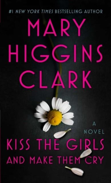 KISS THE GIRLS AND MAKE THEM CRY | 9781501171772 | MARY HIGGINS CLARK