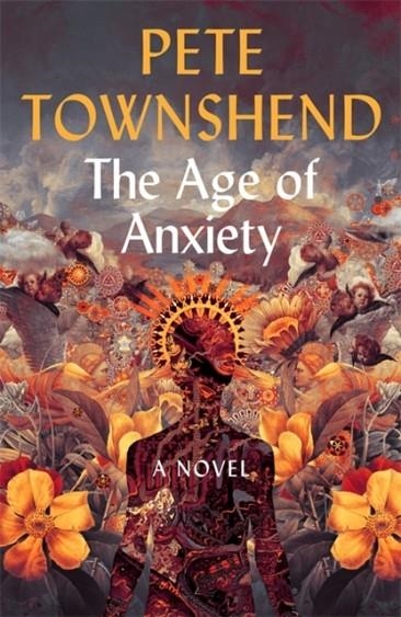 THE AGE OF ANXIETY | 9781473622951 | PETE TOWNSHEND