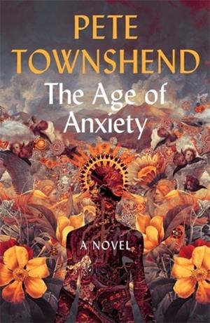 THE AGE OF ANXIETY | 9781473622951 | PETE TOWNSHEND