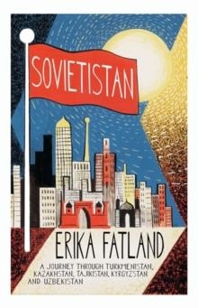 SOVIETISTAN | 9780857057747 | ERIKA FATLAND