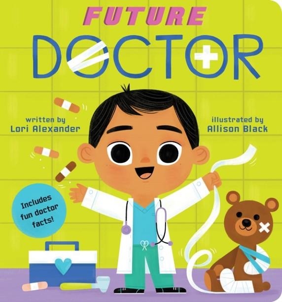 FUTURE DOCTOR (A FUTURE BABY BOOK) | 9781338312256 | LORI ALEXANDER