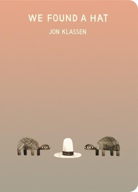 WE FOUND A HAT BOARD BOOK | 9781406397116 | JON KLASSEN