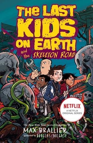 THE LAST KIDS ON EARTH 06 AND THE SKELETON ROAD | 9780755500017 | MAX BRALLIER