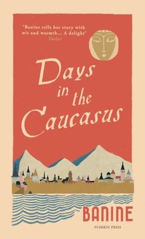 DAYS INT THE CAUCASUS | 9781782274896 | BANINE