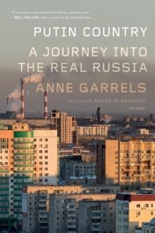 A JOURNEY INTO THE REAL RUSSIA | 9781250118110 | ANNE GARRELS