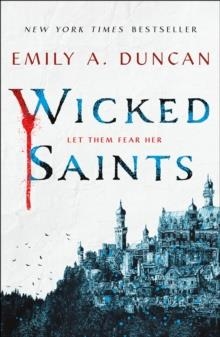 WICKED SAINTS  | 9781250195678 | EMILY DUNCAN