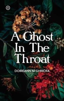 A GHOST IN THE THROAT | 9781916434264 | DOIREANN NI GHRIOFA