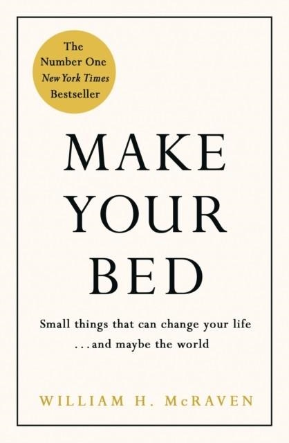 MAKE YOUR BED : 10 LIFE LESSONS FROM A NAVY SEAL | 9780718188863 | ADMIRAL WILLIAM H. MCRAVEN