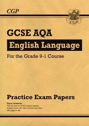 GCSE ENGLISH LANGUAGE AQA PRACTICE PAPERS - FOR THE GRADE 9-1 COURSE | 9781782944126