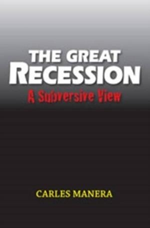GREAT RECESSION : A SUBVERSIVE VIEW | 9781845196035 | CARLES MANERA