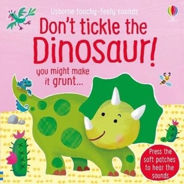 DON'T TICKLE THE DINOSAUR! | 9781474976763 | SAM TAPLIN