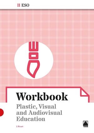 WORKBOOK. PLASTIC, VISUAL AND AUDIOVISUAL EDUCATION II ESO | 9788430783168 | RICART RIU, JORDI