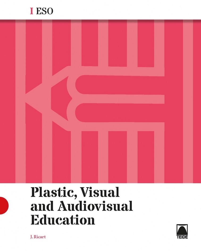 PLASTIC, VISUAL AND AUDIOVISUAL EDUCATION I ESO (ENG) | 9788430783137 | RICART RIU, JORDI
