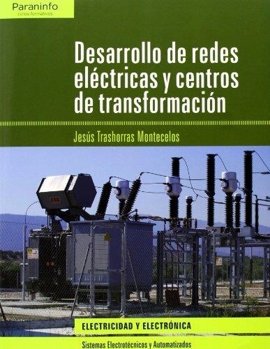 DESARROLLO DE REDES ELÉCTRICAS Y CENTROS DE TRANSFORMACIÓN | 9788497329361 | JESÚS TRASHORRAS MONTECELOS