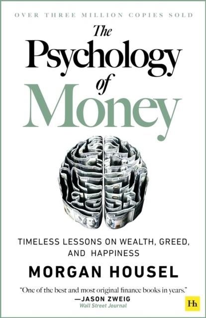 THE PSYCHOLOGY OF MONEY : TIMELESS LESSONS ON WEALTH, GREED, AND HAPPINESS | 9780857197689 | MORGAN HOUSEL