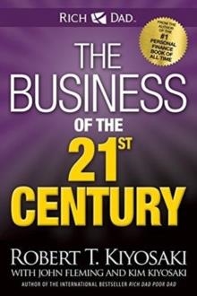 THE BUSINESS OF THE 21ST CENTURY | 9781612680637 | ROBERT KIYOSAKI