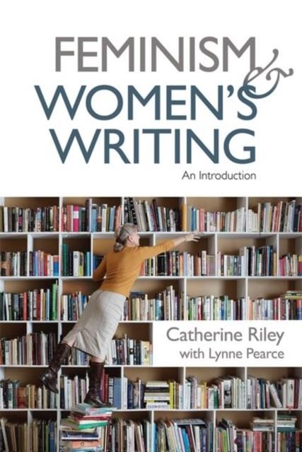 FEMINISM AND WOMEN'S WRITING : AN INTRODUCTION | 9781474415606 | CATHERINE RILEY 