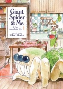 GIANT SPIDER & ME: A POST-APOCALYPTIC TALE VOL. 1 | 9781626927544 | KIKORI MORINO