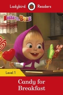  LADYBIRD READERS LEVEL 1: MASHA AND THE BEAR CANDY FOR BREAKFAST  | 9780241401835 | LADYBIRD TEAM