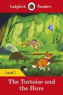 LADYBIRD READERS LEVEL 1: THE TORTOISE AND THE HARE | 9780241401736 | LADYBIRD TEAM