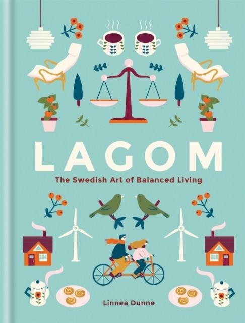LAGOM : THE SWEDISH ART OF BALANCED LIVING | 9781856753746 | LINNEA DUNNE