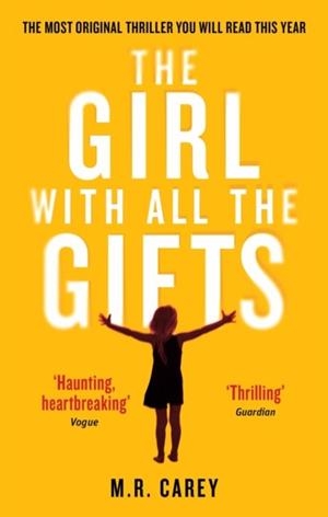 THE GIRL WITH ALL THE GIFTS | 9780356500157 | M.R. CAREY