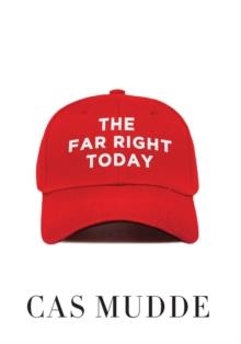 THE FAR RIGHT TODAY | 9781509536849 | CAS MUDDE
