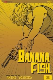 BANANA FISH, VOL. 2 | 9781569319734 | AKIMI YOSHIDA