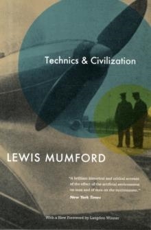 TECHNICS AND CIVILIZATION | 9780226550275 | LEWIS MUMFORD