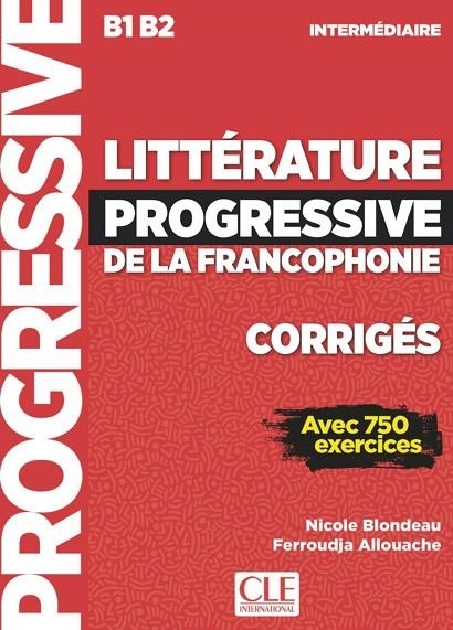 LITTERATURE PROGRESSIVE DE LA FRANCOPHONIE NIVEAU INTERMEDIAIRE B1/B2 - CORRIGES | 9782090351842 | FERROUDJA ALLOUACHE