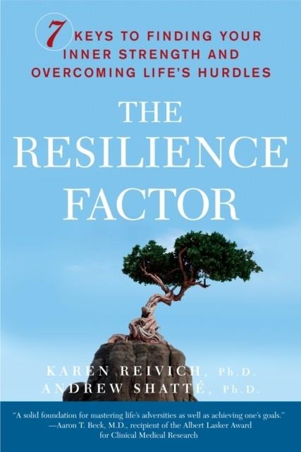 THE RESILIENCE FACTOR: 7 KEYS TO FINDING YOUR INNER STRENGTH AND OVERCOMING LIFE'S HURDLES | 9780767911917 | KAREN REIVICH