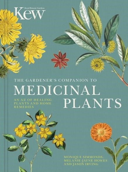 THE GARDENER'S COMPANION TO MEDICINAL PLANTS: AN A-Z OF HEALING PLANTS AND HOME REMEDIES | 9780711238107 | ROYAL BOTANIC GARDENS KEW