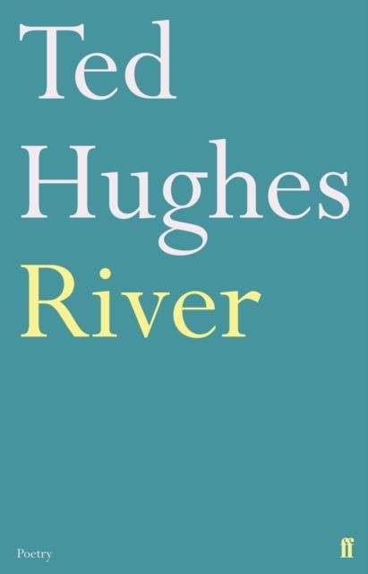 RIVER | 9780571278756 | TED HUGHES