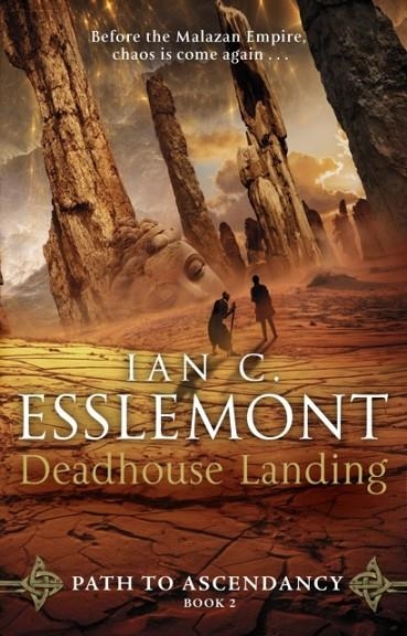 DEADHOUSE LANDING : PATH TO ASCENDANCY BOOK 2 | 9780857502841 | IAN CAMERON ESSLEMONT