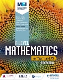 MEI A LEVEL MATHEMATICS YEAR 1 (AS) 4TH EDITION | 9781471852978 | SOPHIE GOLDIE