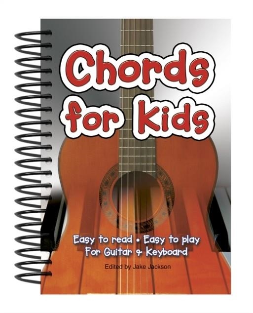 CHORDS FOR KIDS : EASY TO READ, EASY TO PLAY, FOR GUITAR & KEYBOARD | 9781847866554
