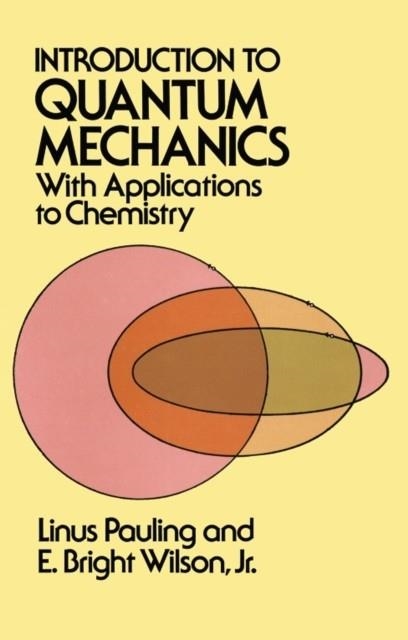INTRODUCTION TO QUANTUM MECHANICS: WITH APPLICATIONS TO CHEMISTRY | 9780486648712 | LINUS PAULING