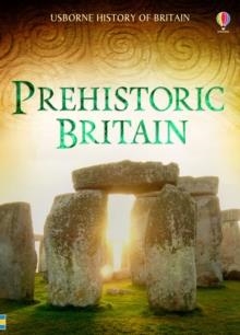 HISTORY OF BRITAIN: PREHISTORIC BRITAIN | 9781409599395 | ALEX FRITH