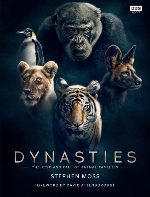 DYNASTIES: THE RISE AND FALL OF ANIMAL FAMILIES | 9781785943010 | STEPHEN MOSS; DAVID ATTENBOROUGH