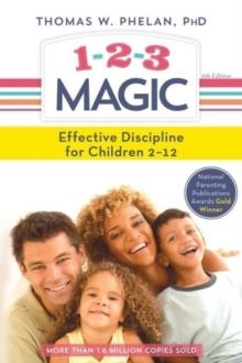 1-2-3 MAGIC : EFFECTIVE DISCIPLINE FOR CHILDREN 2-12 | 9781492629887