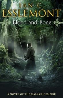 BLOOD AND BONE : A NOVEL OF THE MALAZAN EMPIRE | 9780553824735 | IAN C ESSLEMONT 