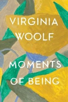MOMENTS OF BEING | 9780156619189 | VIRGINIA WOOLF