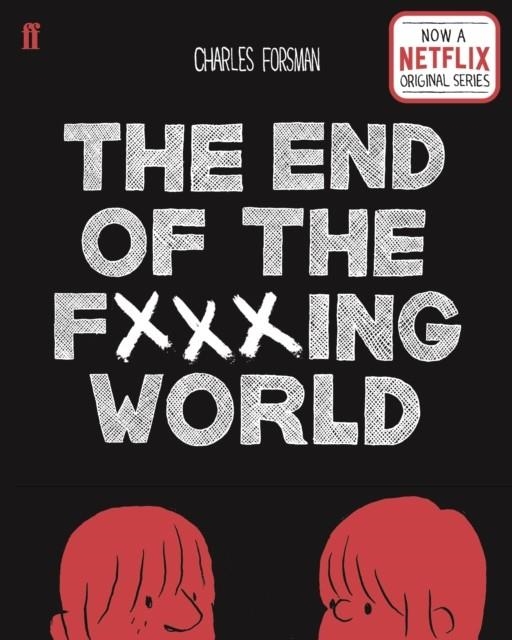THE END OF THE FUCKING WORLD | 9780571347896 | CHARLES FORSMAN