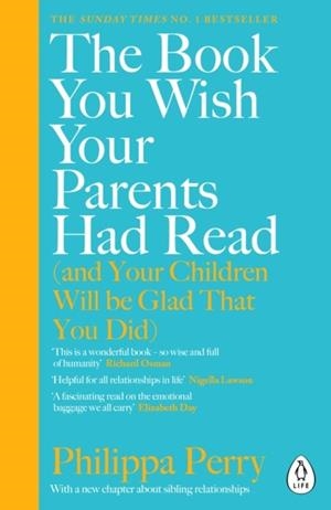 THE BOOK YOU WISH YOUR PARENTS HAD READ | 9780241251027 | PHILIPPA PERRY
