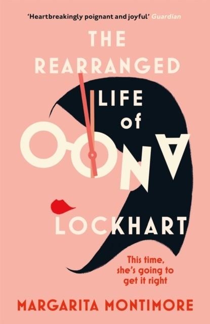 THE REARRANGED LIFE OF OONA LOCKHART | 9781473227620 | MARGARITA MONTIMORE