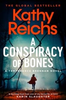 A CONSPIRACY OF BONES | 9781471194764 | KATHY REICHS