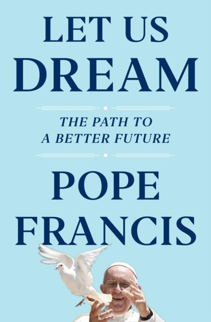 LET US DREAM | 9781398502208 | POPE FRANCIS