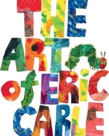 THE ART OF ERIC CARLE | 9781984813404 | ERIC CARLE
