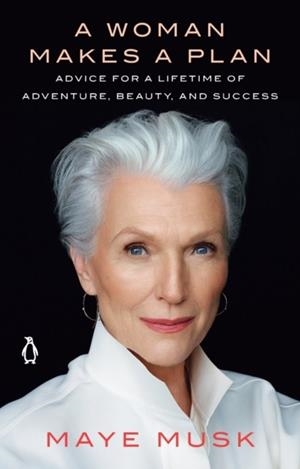 A WOMAN MAKES A PLAN | 9781984878526 | MAYE MUSK
