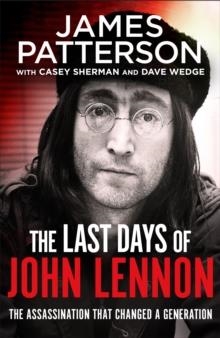 THE LAST DAYS OF JOHN LENNON | 9781529125207 | JAMES PATTERSON